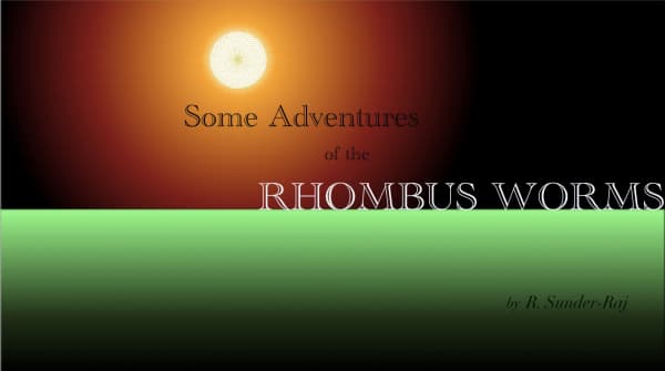 Image for entry 'Some Adventures of the Rhombus Worms'